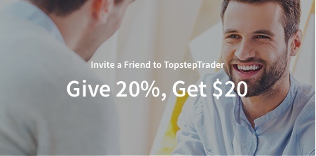 Invite a friend to TopstepTrader