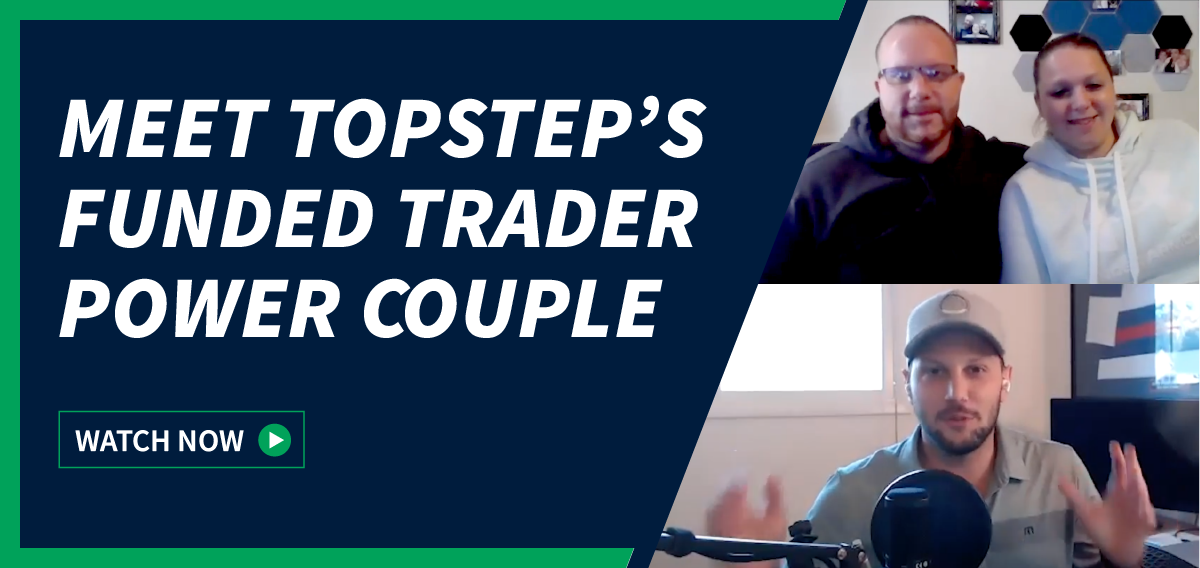 Meet Topstep's Funded Trader Power Couple