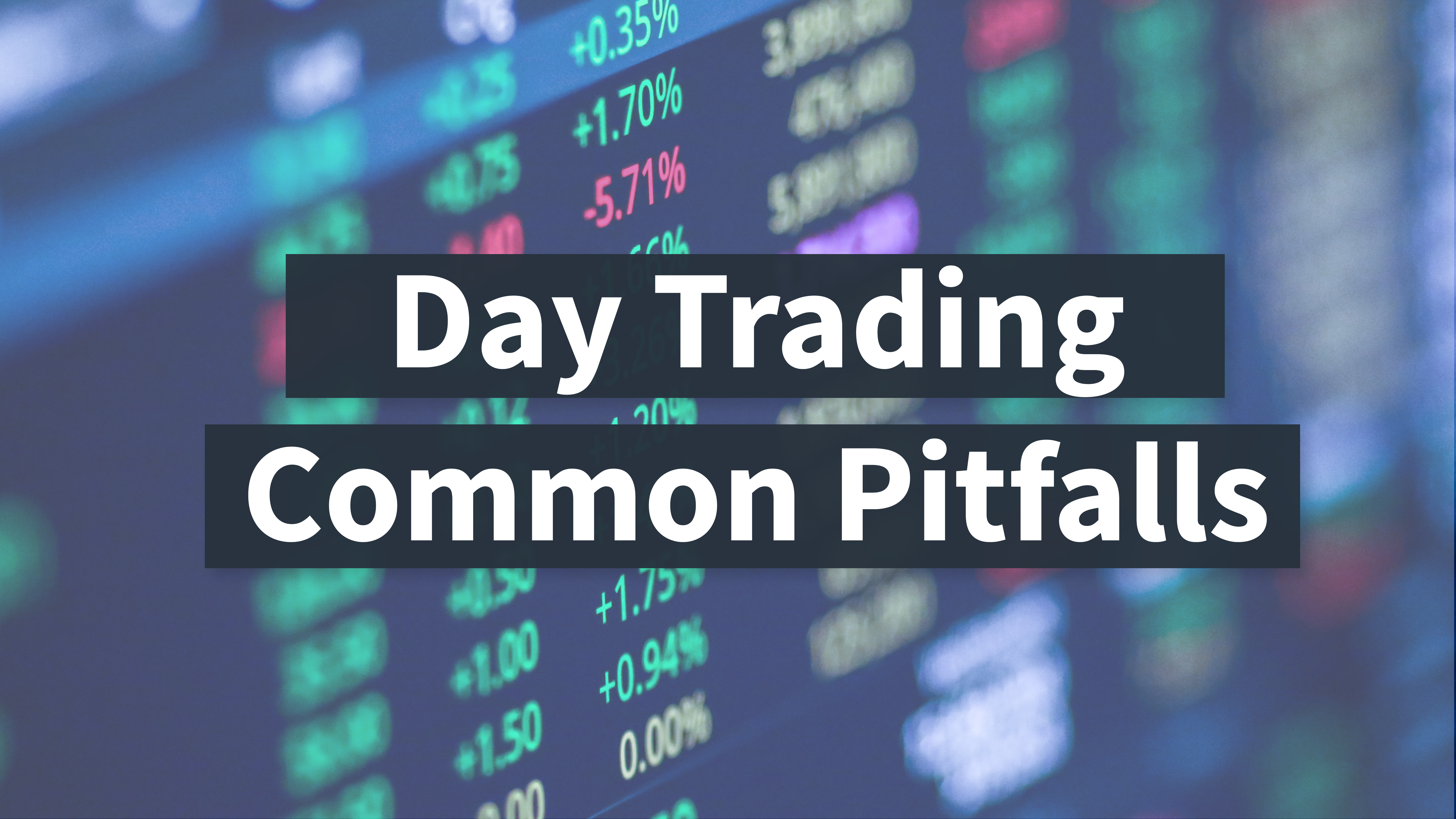 Day Trading Pitfalls