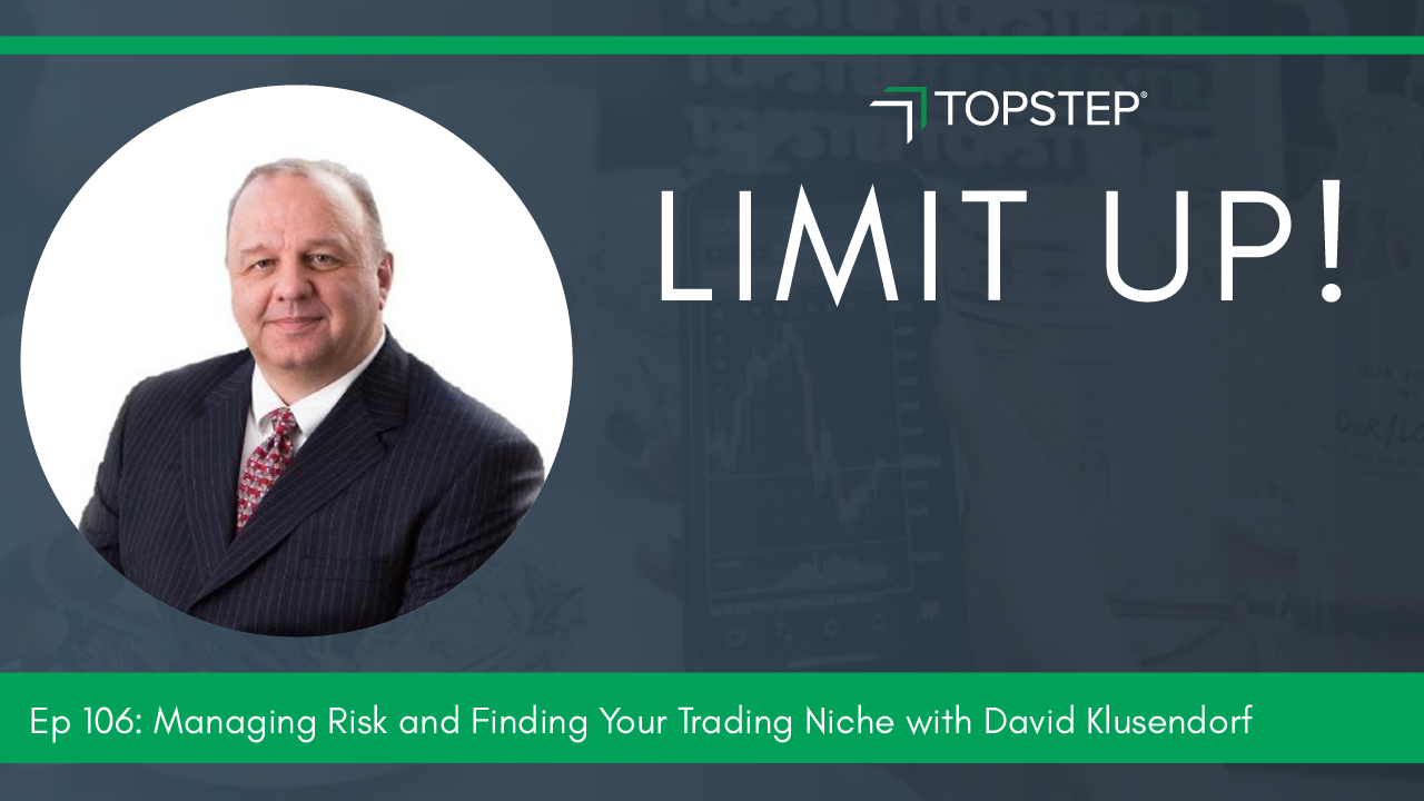 Managing Risk and Limit Up: Finding Your Trading Niche with David Klusendorf